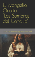 Evangelio Oculto Las Sombras del Concilio