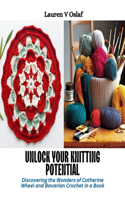 Unlock Your Knitting Potential: Discovering the Wonders of Catherine Wheel and Bavarian Crochet in a Book