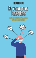 Beyond the Nest Egg: Financial Strategies for Thriving in Your 50s and Beyond