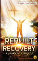 Rebuilt Recovery Complete Series - Books 1-4 (Economy Edition): A Journey with God