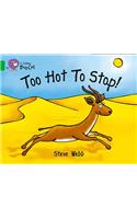 Too Hot to Stop!: Band 5/ Green(Collins Big Cat)