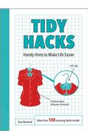 Tidy Hacks: Handy Hints to Make Life Easier