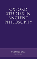 Oxford Studies in Ancient Philosophy XXXI