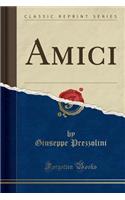Amici (Classic Reprint)