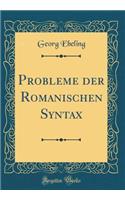 Probleme der Romanischen Syntax (Classic Reprint)