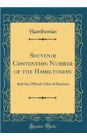 Souvenir Convention Number of the Hamiltonian: And the Official Order of Business (Classic Reprint)