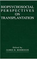 Biopsychosocial Perspectives on Transplantation