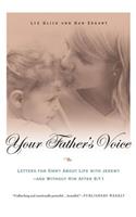 Your Father's Voice: Letters for Emmy about Life with Jeremy--And Without Him After 9/11