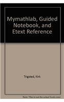 Mylab Math, Guided Notebook, and Etext Reference