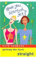 Have You Started Yet?: Getting the Facts Straight