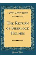 The Return of Sherlock Holmes (Classic Reprint)