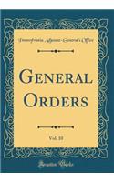 General Orders, Vol. 10 (Classic Reprint)