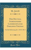 Der Heutige, Insbesondere Landrechtliche Darlehns-Vertrag: Und Die Bedeutung Der 1. 20 D. XII. I (Classic Reprint): Und Die Bedeutung Der 1. 20 D. XII. I (Classic Reprint)