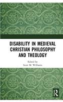 Disability in Medieval Christian Philosophy and Theology