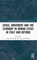 Space, Movement and the Economy in Roman Cities in Italy and Beyond