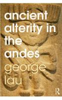 Ancient Alterity in the Andes