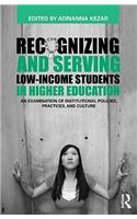 Recognizing and Serving Low-Income Students in Higher Education: An Examination of Institutional Policies, Practices, and Culture(English)