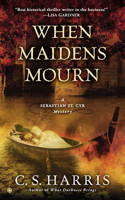 When Maidens Mourn: A Sebastian St. Cyr Mystery(7 Sebastian St. Cyr Mystery)