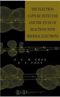 Electron Capture Detector and the Study of Reactions with Thermal Electrons