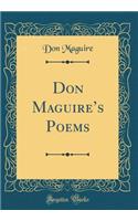 Don Maguires Poems (Classic Reprint)