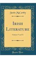 Irish Literature: Volumes V and Vi (Classic Reprint)