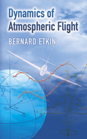 Dynamics of Atmospheric Flight: (Dover Books on Aeronautical Engineering)