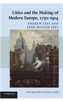 Cities and the Making of Modern Europe, 1750-1914