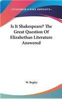 Is It Shakespeare? The Great Question Of Elizabethan Literature Answered