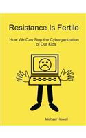 Resistance Is Fertile: (English)