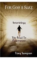 For God's Sake Soteriology The Road To Redemption