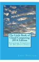 Little Book of Cloud Computing, 2014 Edition: Including Coverage of Big Data Tools