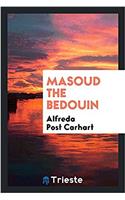 MASOUD THE BEDOUIN