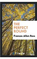 THE PERFECT ROUND