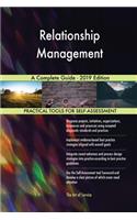 Relationship Management A Complete Guide - 2019 Edition