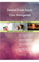 Demand Driven Supply Chain Management A Complete Guide - 2020 Edition