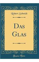 Das Glas (Classic Reprint)