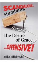 Stumbling Towards the Desire of Grace