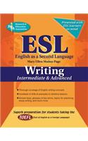 ESL Intermediate/Advanced Writing: Writing Intermediate &amp; Advanced(English as a Second Language)