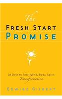 The Fresh Start Promise: 28 Days to Total Mind, Body, Spirit Transformation