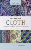 The Cumulative Cloth, Dry Techniques