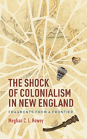 Shock of Colonialism in New England