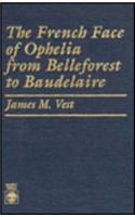 The French Face of Ophelia From Belleforest to Baudelaire