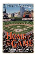Home of the Game: The Story of Camden Yards