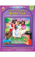 Fill-In-The-Blank Bible Fun: Grades 4-6