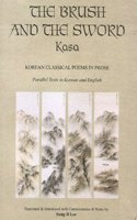 Brush and the Sword: Kasa, Korean Classical Poems in Prose