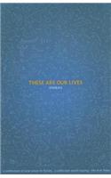 These Are Our Lives: Stories