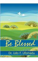 Be Blessed