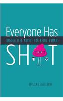 Everyone Has Sh*T