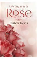 Rose: Life Begins at 81
