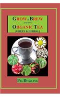 Grow & Brew Your Own Organic Tea